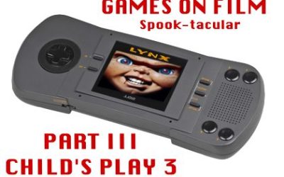 GAMES ON FILM #18 CHILD’S PLAY 3